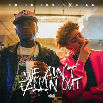 WE AIN'T FALLIN OUT by Dreek Jones