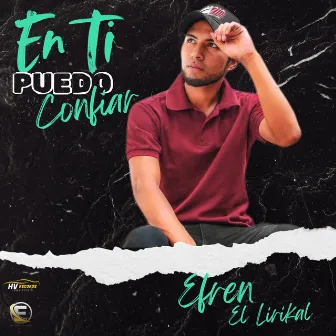 En Ti Puedo Confiar by Efren El Lirikal