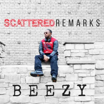 Scattered Remarks by Beezy