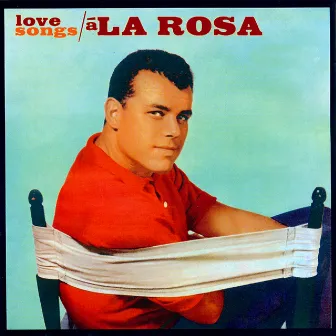 Love Songs a la Rosa by Julius La Rosa