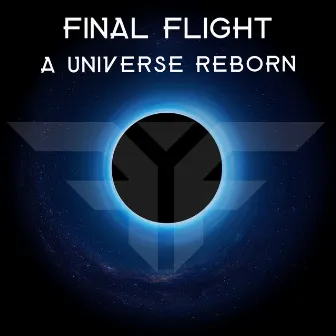 A Universe Reborn (Extended Mix) by Final Flight