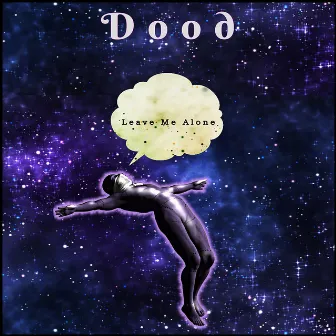 Leave Me Alone by Dood