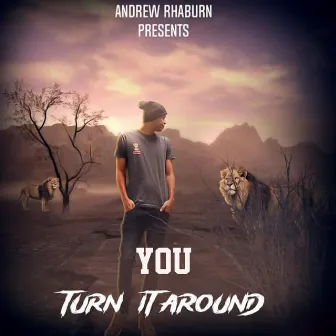 You Turn It Around by Unknown Artist