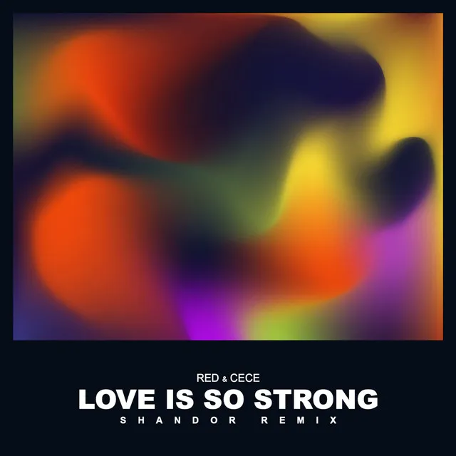 Love Is So Strong - Shandor Remix