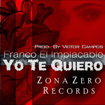 Yo Te Quiero by Franco El Implacable