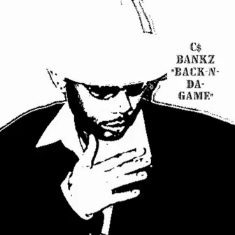 BACK-N-DA-GAME Vol.1 by C Bankz