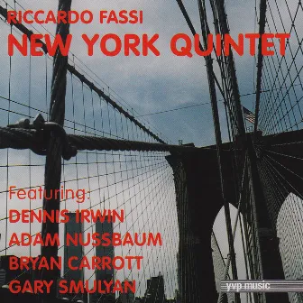 Riccardo Fassi New York Quintet (feat. Dennis Irwin, Adam Nussbaum, Bryan Carrott, Gary Smulyan) by Riccardo Fassi