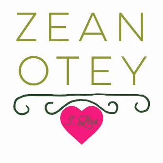 I, Love by Zean Otey