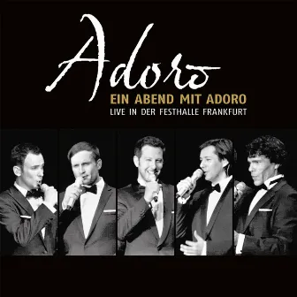 Ein Abend mit Adoro (Live in der Festhalle Frankfurt) by Adoro