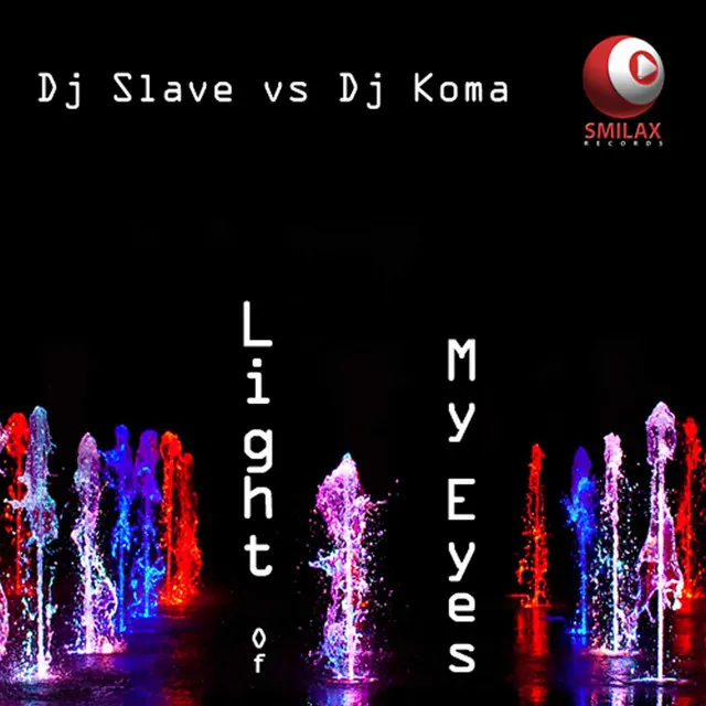 Light of My Eyes (Dj Slave vs. DJ Koma) - Original Euro Bit