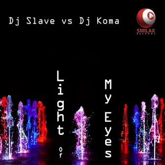 Light of My Eyes (Dj Slave vs. DJ Koma) by DJ Koma