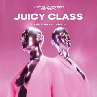 JUICY CLASS by DJ Fuckoff