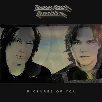 Pictures of You (feat. Chris Braide & Geoff Downes) by Downes Braide Association