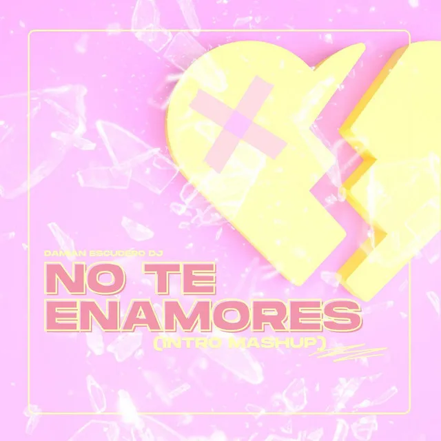 No Te Enamores (Intro Mashup)