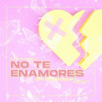 No Te Enamores (Intro Mashup) by Damian Escudero DJ