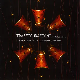 Trasfigurazioni by Esther Lamneck