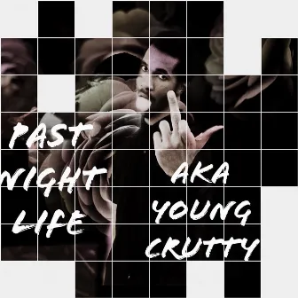 Past Night Life by AkA Young Crutty