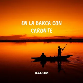 En la Barca Con Caronte by Dagom