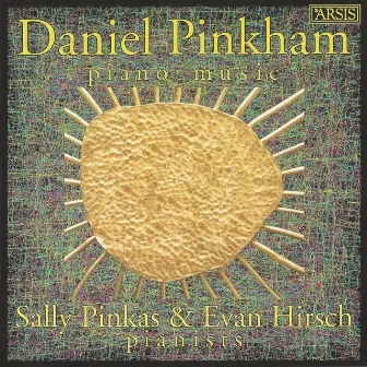 Daniel Pinkham: Piano Music by Evan Hirsch