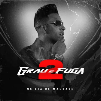 Grau E Fuga 2 by Mc Dia de maldade