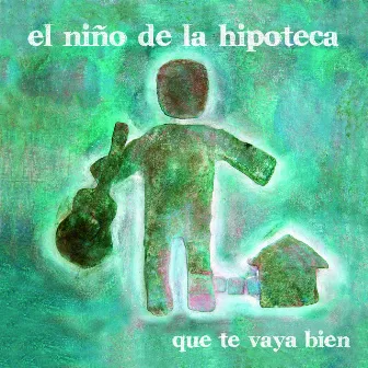 Que te vaya bien by El Niño de la Hipoteca