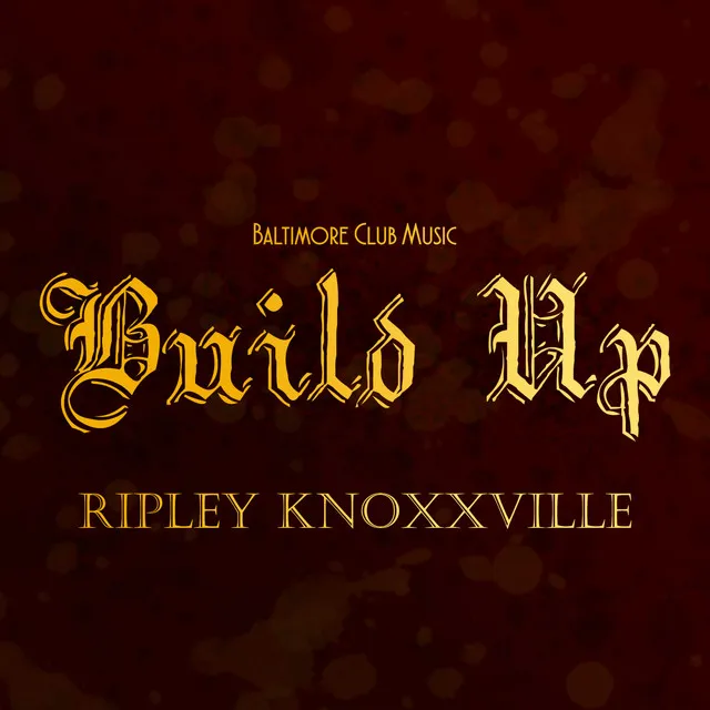 Build Up (Baltimore Club Music)