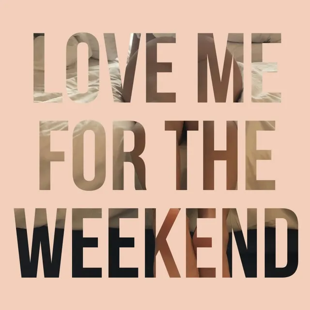 Love Me for the Weekend