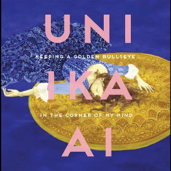 Keeping a Golden Bullseye in the Corner of My Mind by Uni Ika Ai