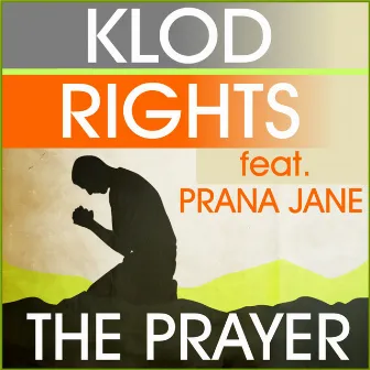 The Prayer by Klod Rights