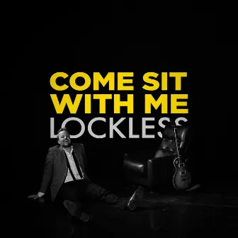 Come Sit With Me by Lockless