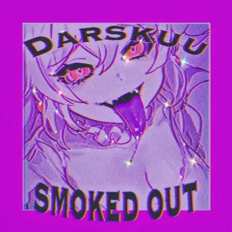 SMOKED OUT by Darskuu