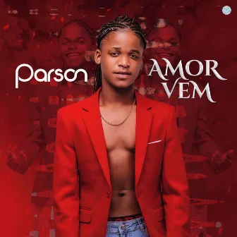 Amor Vem by Parson