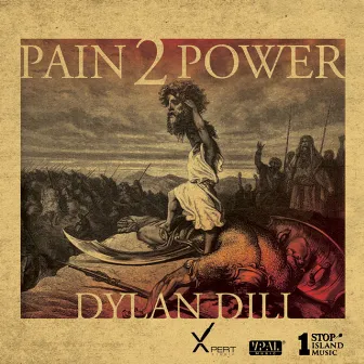 Pain 2 Power by Dylan Dili