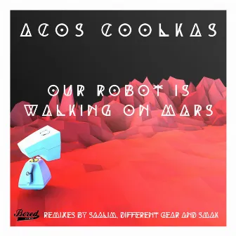 Our Robot Is Walking On Mars by Acos CoolKAs