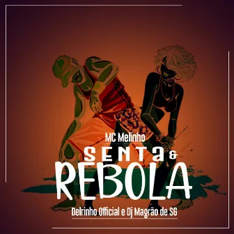 Senta e Rebola by MC Melinho