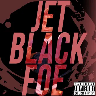 Jet Black Foe by Jet Black Foe