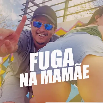 Fuga na Mamãe by MC Bebeto Da 11