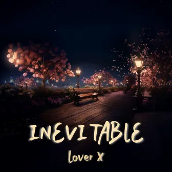 INEVITABLE by Lover X