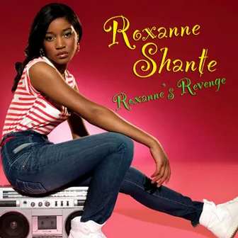 Roxanne's Revenge (Re-Recorded / Remastered) by Roxanne Shante