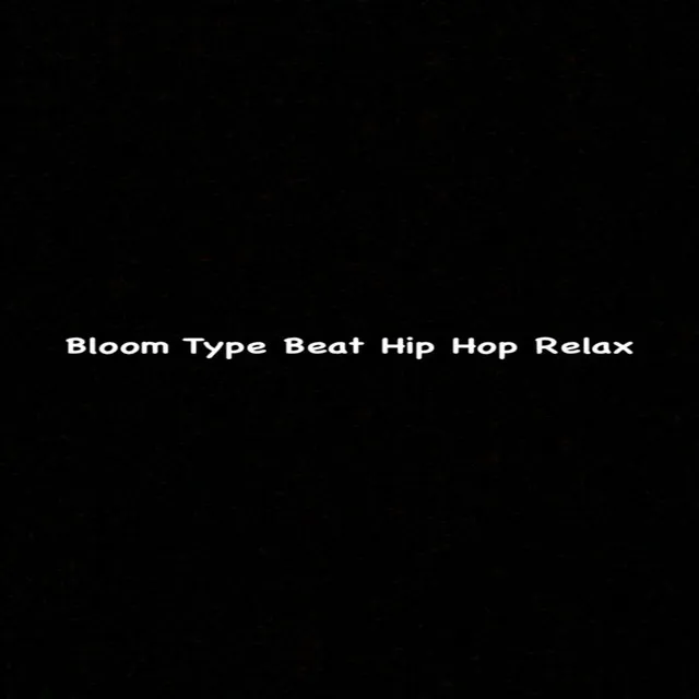 Bloom Type Beat Hip Hop Relax