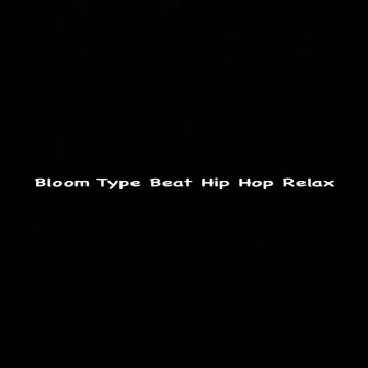 Bloom Type Beat Hip Hop Relax by Samuka