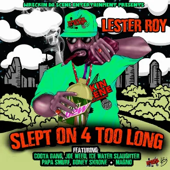 Slept on 4 Too Long (Radio Version) by Wreckin Da Scene