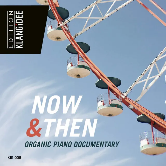 Now and Then - organic piano documentary