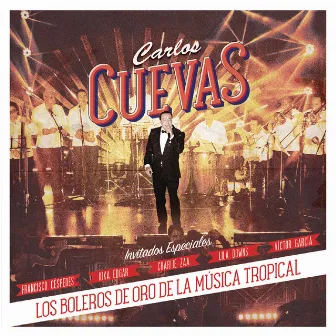 Los Boleros de Oro de la Música Tropical by Carlos Cuevas