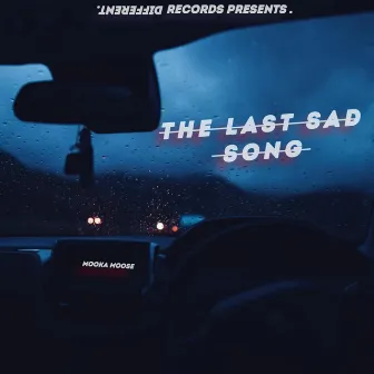 The Last Sad Song by Mooka Moose