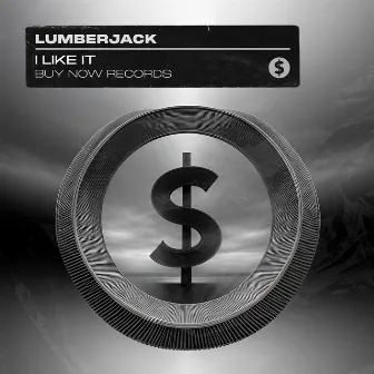 I Like It by Lumberjack