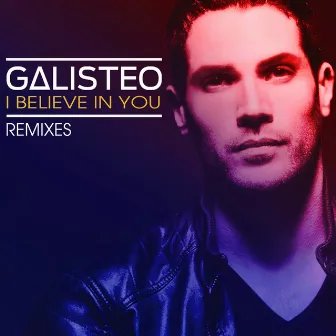 I Believe in You (Remixes) by Jose Galisteo