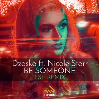 Be Someone (ESH Remix) by Dzasko