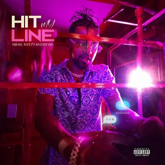 HIT MY LINE by Nihal 'NEEZY' Andrews