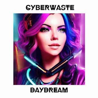 Daydream by Cyberwaste